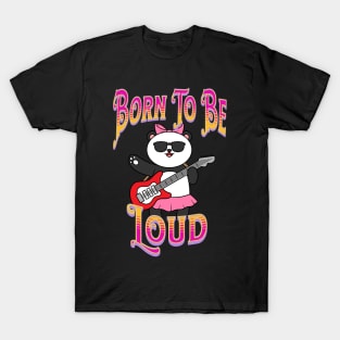 Panda Playing Guitar – Born To be Loud T-Shirt